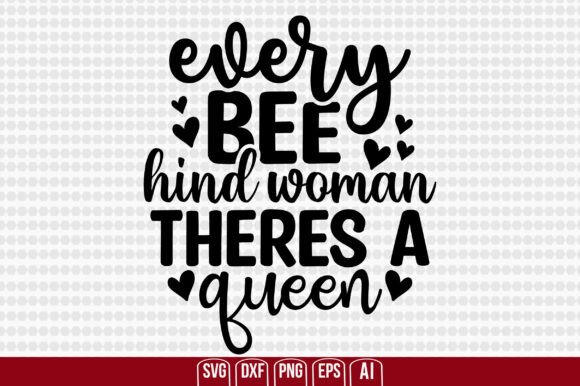 Download Every Bee Hind Woman Theres a Queen Svg - Every bee hind woman theres a queen svg Collection