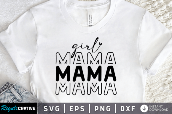 Download Girl Mama SVG,Mom T Shirt Svg Design - T shirt Collection
