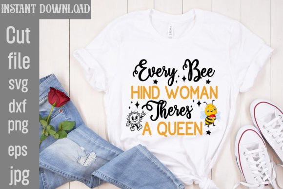 Download Every Bee Hind Woman Theres a Queen SVG - Every bee hind woman theres a queen svg Collection
