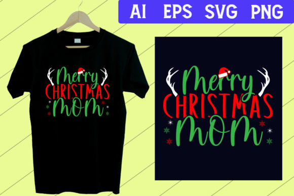 Download Merry Christmas Mom T Shirt SVG - T shirt Collection