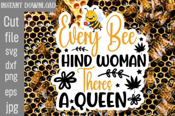 Download Every Bee Hind Woman Theres a Queen SVG - Every bee hind woman theres a queen svg Collection
